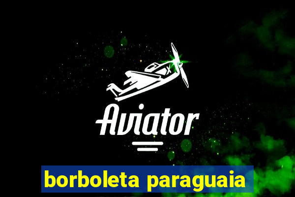 borboleta paraguaia